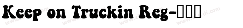Keep on Truckin Reg字体转换